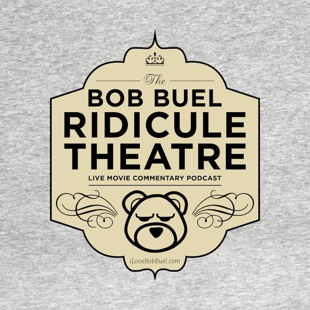 Bob Buel Ridicule Theatre by bobbuel